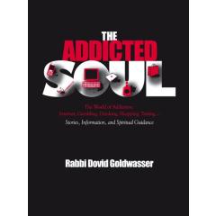 The Addicted Soul THE WORLD OF ADDICTION: INTERNET, GAMBLING, DRINKING, SHOPPING, TEXTING