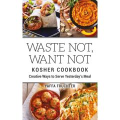 Waste Not, Want Not Kosher Cookbook