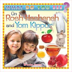 What Do You See on Rosh Hashanah and Yom Kippur? [Boardbook]
