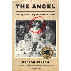 The Angel: The Egyptian Spy Who Saved Israel [Hardcover]