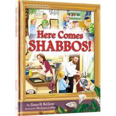 HERE COMES SHABBOS!