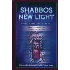 Shabbos In a New Light - Majesty, Mystery, Meaning