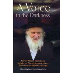 A Voice in the Darkness - HaRav Moshe Sternbuch Speaks on Contemporary Issues Based on the Weekly Parshah