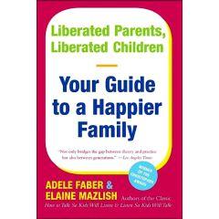 Liberated Parent Liberate Children Faber