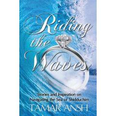 Riding the Waves: Stories and Inspiration on Navigating the Sea of Shidduchim