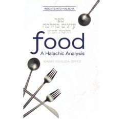 Food - A Halachic Analysis by Rabbi Yehuda Spitz [Hardcover]