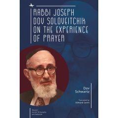 Rabbi Joseph Dov Soloveitchik on the Experience of Prayer [Paperback]