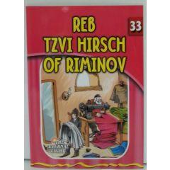 The Eternal Light #33 Reb Tzvi Hirsch of Riminov