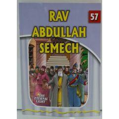 The Eternal Light #57 Rav Abdullah Semech