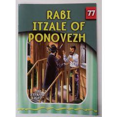The Eternal Light #77 Rabi Itzale Of Ponovezh