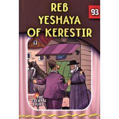 The Eternal Light: Reb Yeshaya of Kerestir - Volume 93