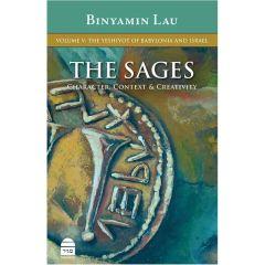 The Sages Volume 5: The Yeshivot of Babylonia and Israel