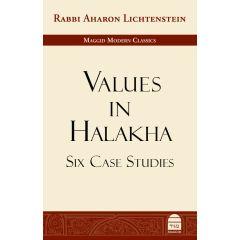 Values in Halakha - Six Case Studies