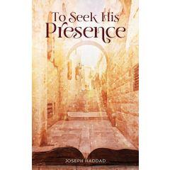 To Seek His Presence