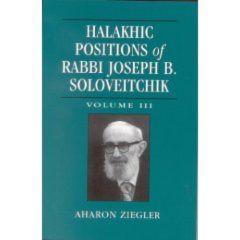 Halakhic Positions Of Rabbi Joseph B. Soloveitchik Volume 4