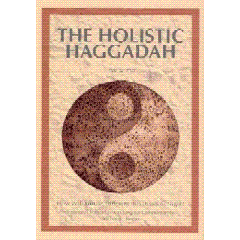 HOLISTIC HAGGADAH: How Will You Be Different This Passover Night