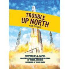 Trouble Up North- The Comic!