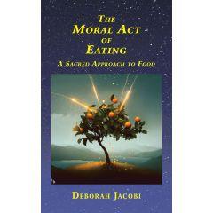 The Moral Act of Eating