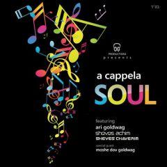A Cappela Soul - Ari Goldwag, Sheves Achim, Sheves Chaverim [CD]