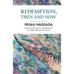 Redemption, Then and Now-- Pesach Haggadah