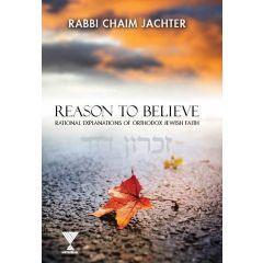 Reason to Believe: Rational Explanations of Orthodox Jewish Faith