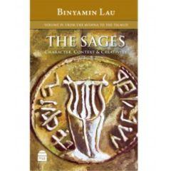 The Sages Volume 4: From The Mishna To The Talmud