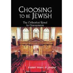 Choosing to Be Jewish: The Orthodox Road to Conversion (Hardcover)