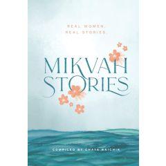 Mikvah Stories: A Collection of True Stories of Women Overcoming Today’s Challenges