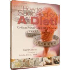 How to Succeed on Any Diet - A Jewish and Friendly Guide to Dieting and Exercise [Paperback]