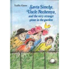 Savta Simcha, Uncle Nechemya, and the Very Strange Stone in the Garden [Hardcover]