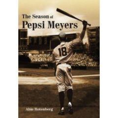The Season of Pepsi Meyers - A Novel