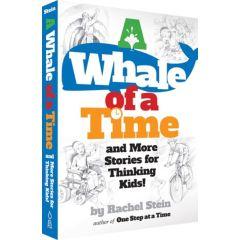 A Whale of a Time and More Stories for Thinking Kids! [Harcover]