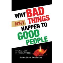 Why Bad Things Don't Happen to Good People [Hardcover]
