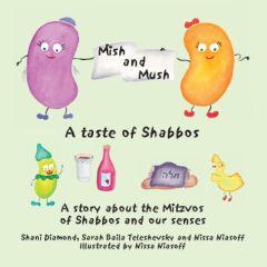 Mish and Mush - Young Childrens Series - A Taste of Shabbos [Paperback]