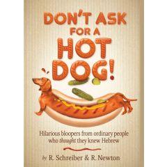 Don't Ask for a Hot Dog! [Paperback]