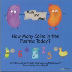Mish and Mush - Young Childrens Series - How Many Coins in teh Pushka Today? [Paperback]