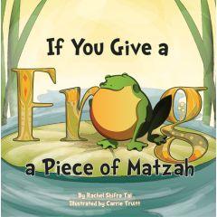 If You Give a Frog a Piece of Matzah [Hardcover]
