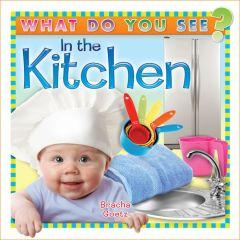 What Do You See in the Kitchen? [Boardbook]