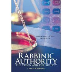 RABBINIC AUTHORITY: The Vision and the Reality