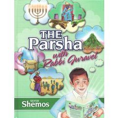 The Parsha with Rabbi Juravel Sefer Shemos