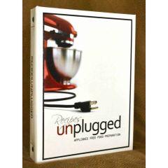 Recipes Unplugged Cookbook