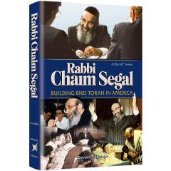 Rabbi Chaim Segal - Building Bnei Torah in America