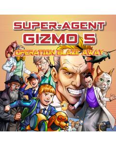 Super-Agent Gizmo 5 - Operation Blaze Away