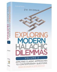 Exploring Modern Halachic Dilemmas Volume 2