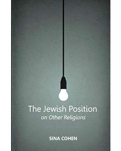The Jewish Position On Other Religions Sina Cohe