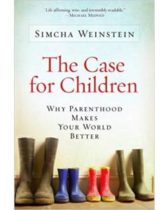 The Case For Children Simcha Weinstein