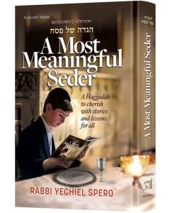 A Most Meaningful Seder - A Haggadah to Cherish  with Stories and Lessons for All