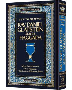 Rav Daniel Glatstein on the Haggadah - French Edition
