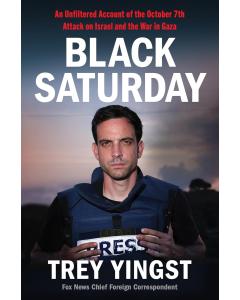 Black Saturday: An Unfiltered Account of the October 7th Attack on Israel and the War in Gaza Hardcover