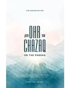 Ohr Chazaq on the Parsha
Powerful Torah lessons for life